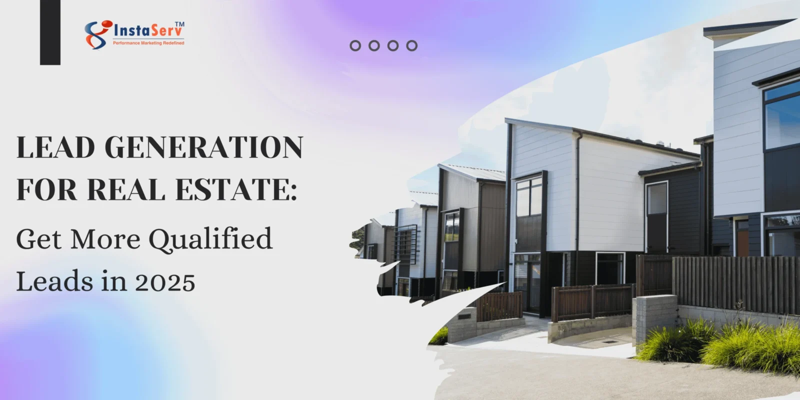 Lead Generation for Real Estate: Get More Qualified Leads in 2025